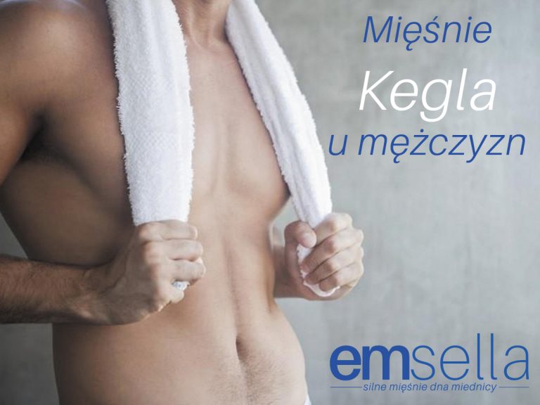 emsella opole Jak i po co ćwiczyć mięśnie dna miednicy u mężczyzn?